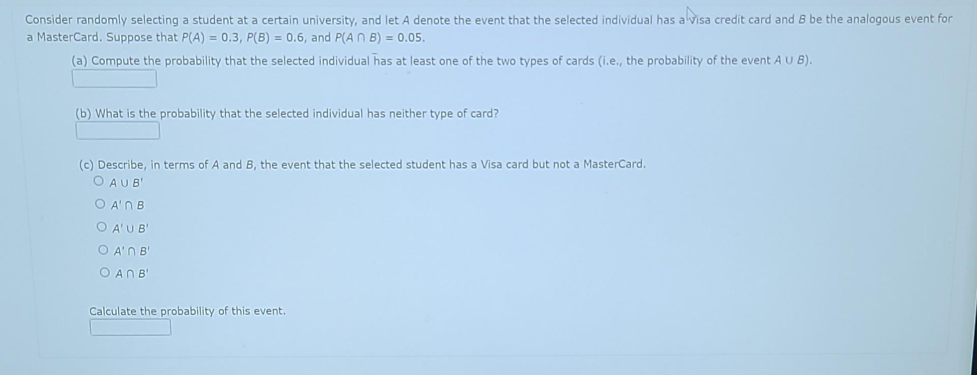 Consider Randomly Selecting A Student At A Certain University And Let A Denote The Event That The Selected Individual H 1