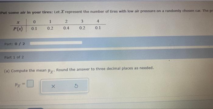 Put Some Air In Your Tires Let X Represent The Number Of Tires With Low Air Pressure On A Randomly Chosen Car The Pr 4 1