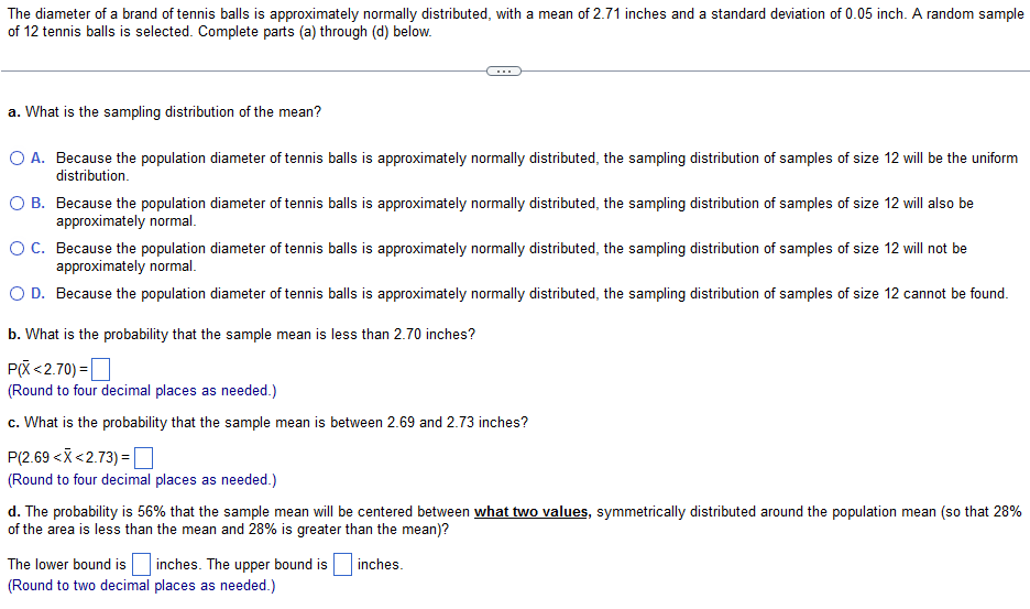 The Diameter Of A Brand Of Tennis Balls Is Approximately Normally Distributed With A Mean Of 2 71 Inches And A Standard 1