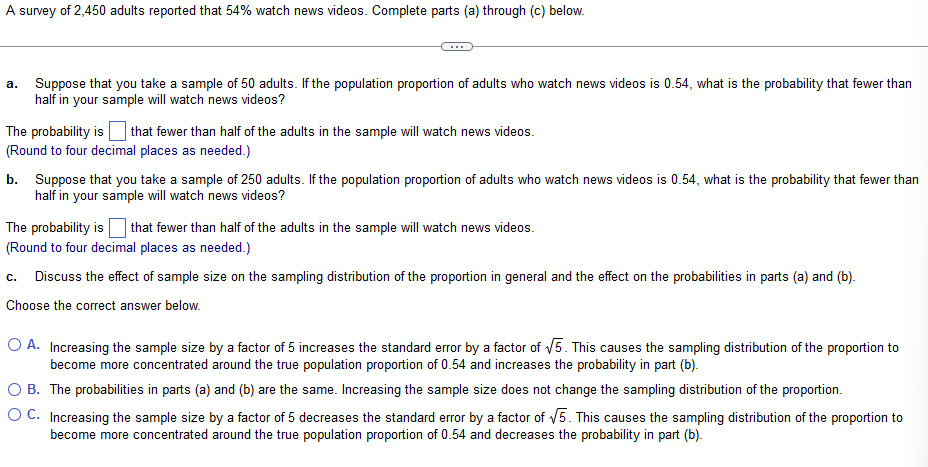 A Survey Of 2 450 Adults Reported That 54 Watch News Videos Complete Parts A Through C Below A Suppose That You 1