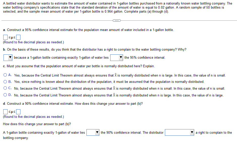 A Bottled Water Distributor Wants To Estimate The Amount Of Water Contained In 1 Gallon Bottles Purchased From A Nationa 1
