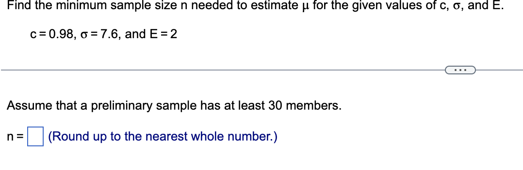 Find The Minimum Sample Size N Needed To Estimate U For The Given Values Of C O And E C 0 98 O 7 6 And E 2 As 1