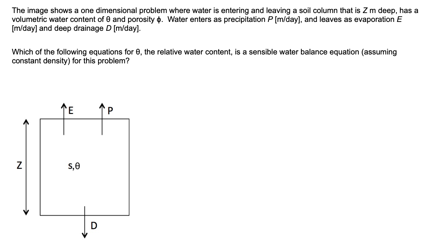 The Image Shows A One Dimensional Problem Where Water Is Entering And Leaving A Soil Column That Is Z M Deep Has A Volu 1