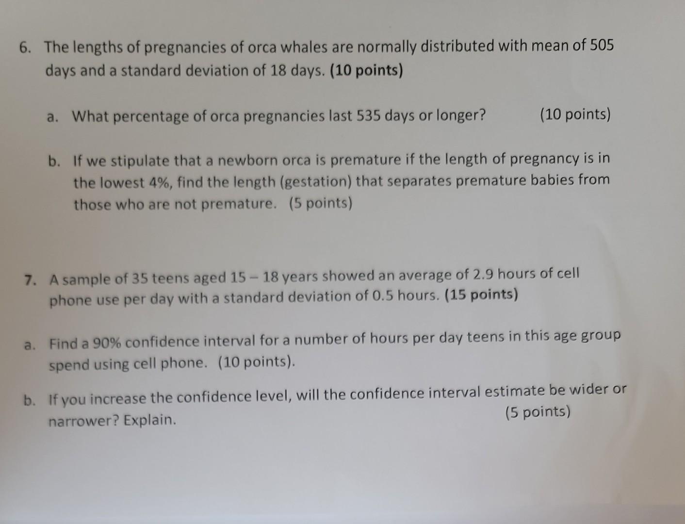 6 The Lengths Of Pregnancies Of Orca Whales Are Normally Distributed With Mean Of 505 Days And A Standard Deviation Of 1