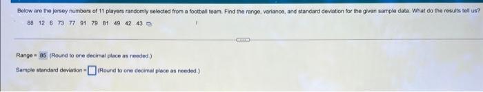 Below Are The Jersey Numbers Of 11 Players Randomly Selected From A Football Team Find The Range Variance And Standar 1