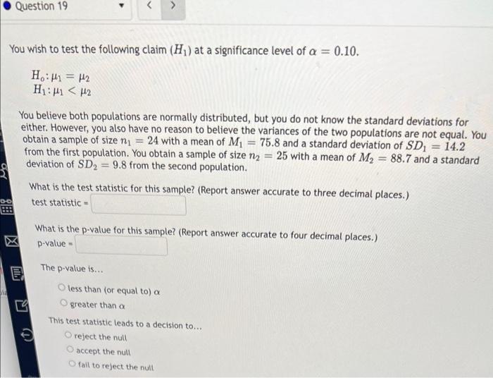 Ala 8 8 He No You Wish To Test The Following Claim H At A Significance Level Of A 0 10 Ho P1 P2 H P P2 8 Que 2