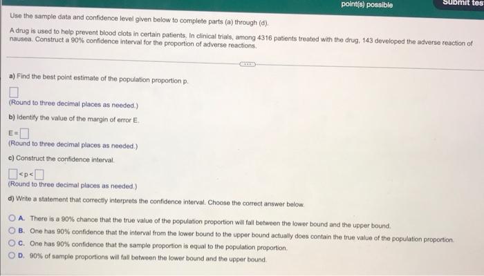 A Find The Best Point Estimate Of The Population Proportion P Use The Sample Data And Confidence Level Given Below To 1
