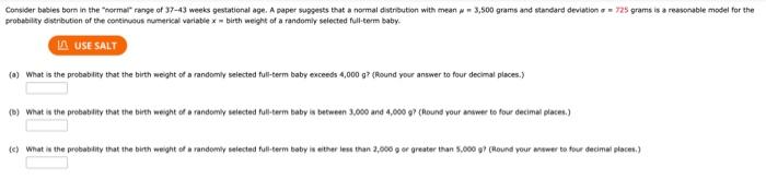 Consider Babies Born In The Normal Range Of 37 43 Weeks Gestational Age A Paper Suggests That A Normal Distribution W 1