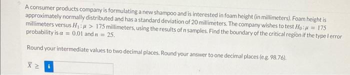 A Consumer Products Company Is Formulating A New Shampoo And Is Interested In Foam Height In Millimeters Foam Height 1
