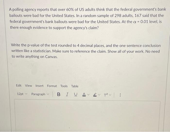 A Polling Agency Reports That Over 60 Of Us Adults Think That The Federal Government S Bank Bailouts Were Bad For The U 1