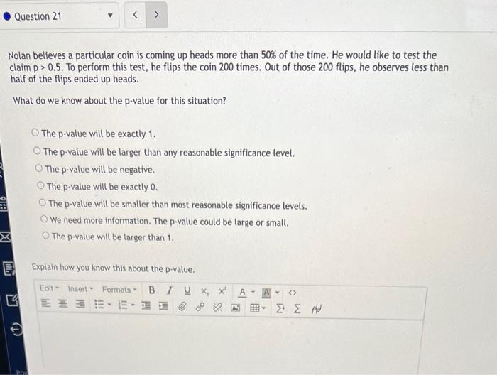 Question 21 Nolan Believes A Particular Coin Is Coming Up Heads More Than 50 Of The Time He Would Like To Test The Cla 1