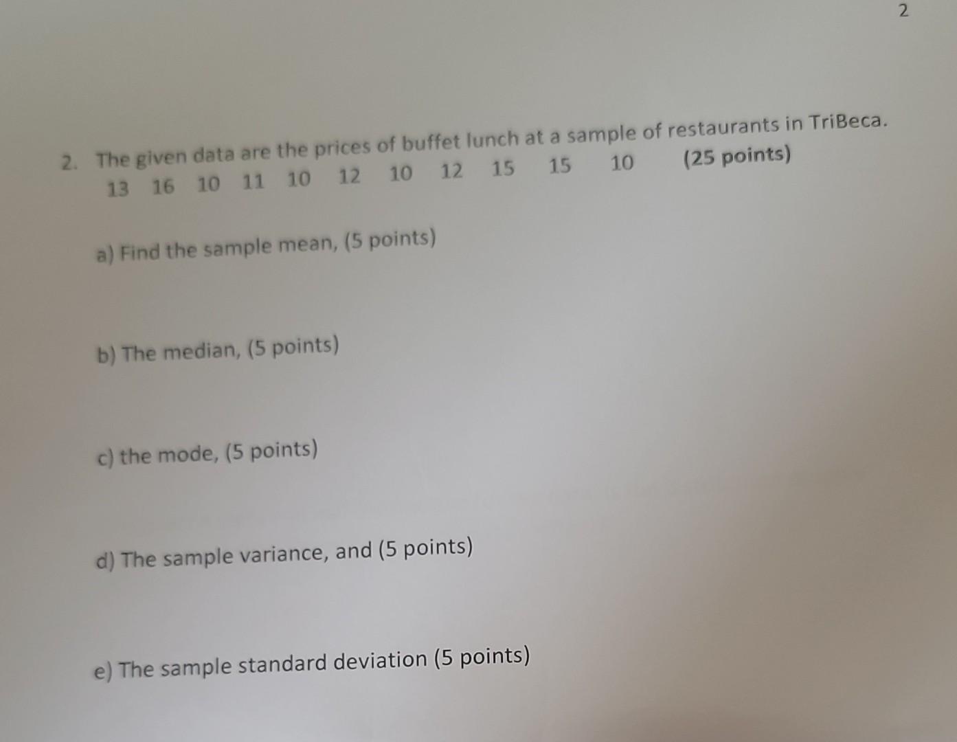 2 The Given Data Are The Prices Of Buffet Lunch At A Sample Of Restaurants In Tribeca 13 16 10 11 10 12 10 12 15 15 10 1