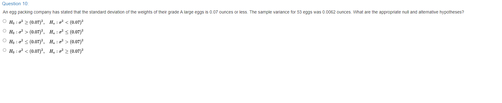 Question 10 An Egg Packing Company Has Stated That The Standard Deviation Of The Weights Of Their Grade A Large Eggs Is 1