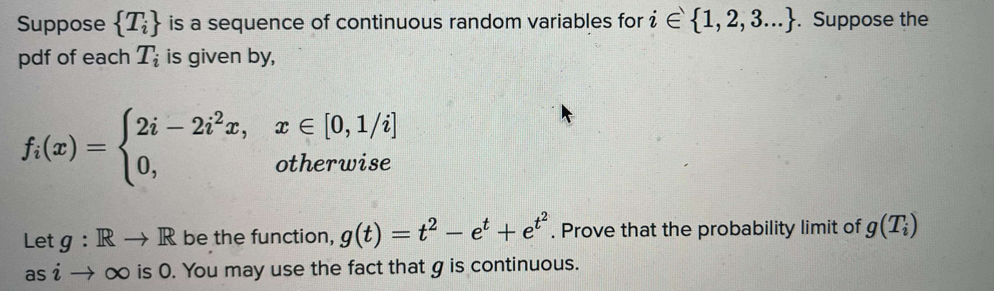 Suppose T Is A Sequence Of Continuous Random Variables For I 1 2 3 Suppose The Pdf Of Each Ti Is Given By F 1