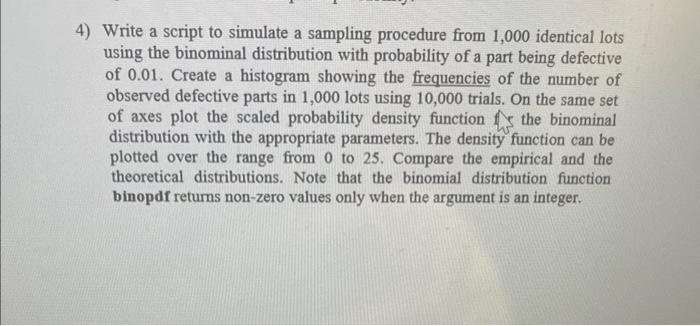 4 Write A Script To Simulate A Sampling Procedure From 1 000 Identical Lots Using The Binominal Distribution With Proba 1