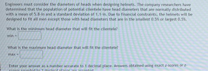 Engineers Must Consider The Diameters Of Heads When Designing Helmets The Company Researchers Have Determined That The 1