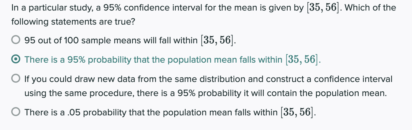 In A Particular Study A 95 Confidence Interval For The Mean Is Given By 35 56 Which Of The Following Statements Ar 1