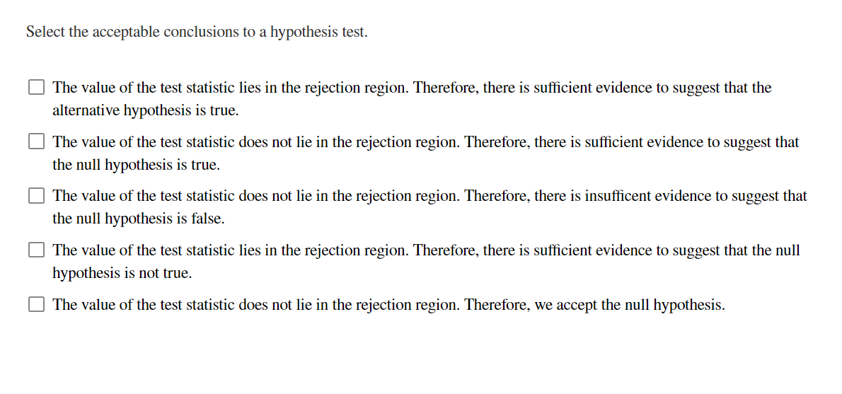 Select The Acceptable Conclusions To A Hypothesis Test The Value Of The Test Statistic Lies In The Rejection Region Th 1