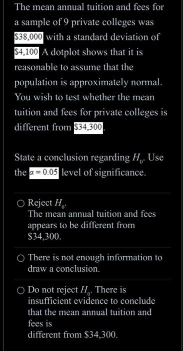 The Mean Annual Tuition And Fees For A Sample Of 9 Private Colleges Was 38 000 With A Standard Deviation Of 4 100 A Do 1