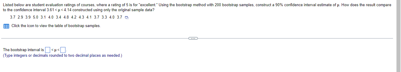 Listed Below Are Student Evaluation Ratings Of Courses Where A Rating Of 5 Is For Excellent Using The Bootstrap Meth 1