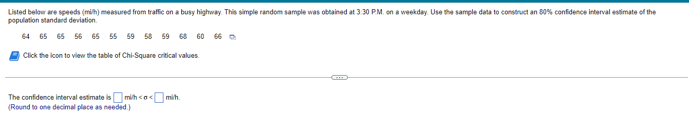Listed Below Are Speeds Mi H Measured From Traffic On A Busy Highway This Simple Random Sample Was Obtained At 3 30 P 1
