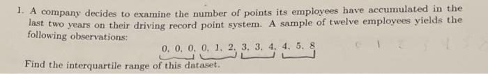 1 A Company Decides To Examine The Number Of Points Its Employees Have Accumulated In The Last Two Years On Their Drivi 1