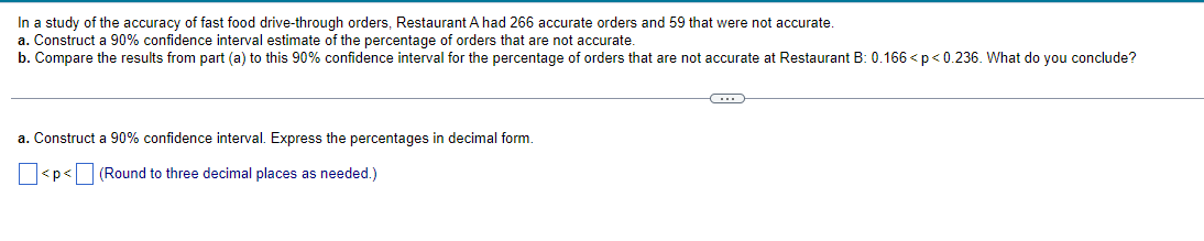 In A Study Of The Accuracy Of Fast Food Drive Through Orders Restaurant A Had 266 Accurate Orders And 59 That Were Not 1