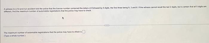 A Witness To A Hit And Run Accident Told The Police That The License Number Contained The Letters Lh Followed By 5 Digit 1
