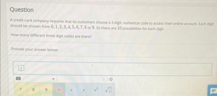 Question A Credit Card Company Requires That Its Customers Choose A 3 Digit Numerical Code To Access Their Online Accou 1