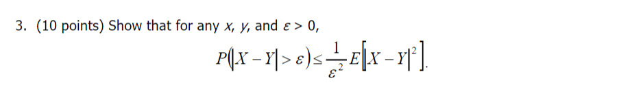 3 10 Points Show That For Any X Y And 0 P X Y E Ex Y 1
