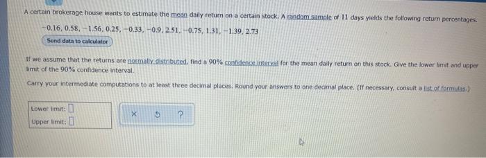 A Certain Brokerage House Wants To Estimate The Mean Daily Return On A Certain Stock A Random Sample Of 11 Days Yields 1
