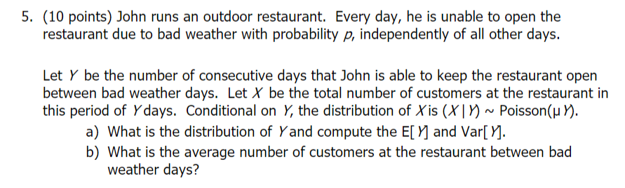 5 10 Points John Runs An Outdoor Restaurant Every Day He Is Unable To Open The Restaurant Due To Bad Weather With P 1