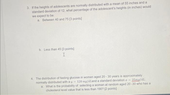 3 If The Heights Of Adolescents Are Normally Distributed With A Mean Of 55 Inches And A Standard Deviation Of 12 What 1