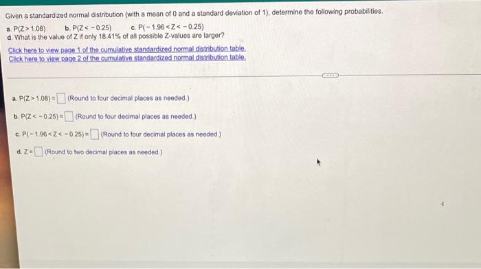 Given A Standardized Normal Distribution With A Mean Of 0 And A Standard Deviation Of 1 Determine The Following Proba 1