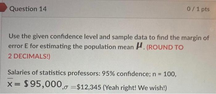 Question 18 0 1 Pts Use The Given Data To Find The Minimum Sample Size Required To Estimate A Population Proportion Or P 3