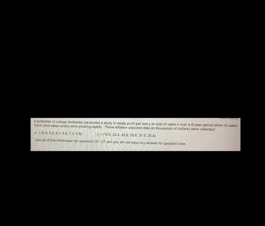 A Publisher Of College Textbooks Conducted A Study To Relate Profit Per Text Y To Cost Of Sales X Over A 6 Year Period W 1