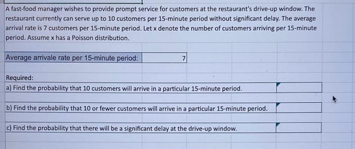 A Fast Food Manager Wishes To Provide Prompt Service For Customers At The Restaurant S Drive Up Window The Restaurant C 1
