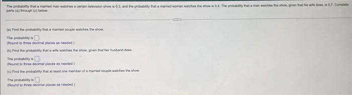 The Probability That A Married Man Watches A Certain Television Show Is 0 3 And The Probability That A Married Woman Wa 1