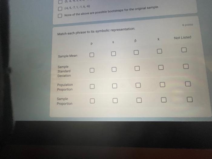 Select All Of The Following That Are Possible Bootstraps Of An Original Sample 6 1 7 1 5 6 1 5 8 5 7 6 7 5 2