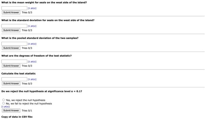 What Is The Mean Weight For Seals On The West Side Of The Island 1 Pt S Submit Answer Tries 0 3 What Is The Standard 1
