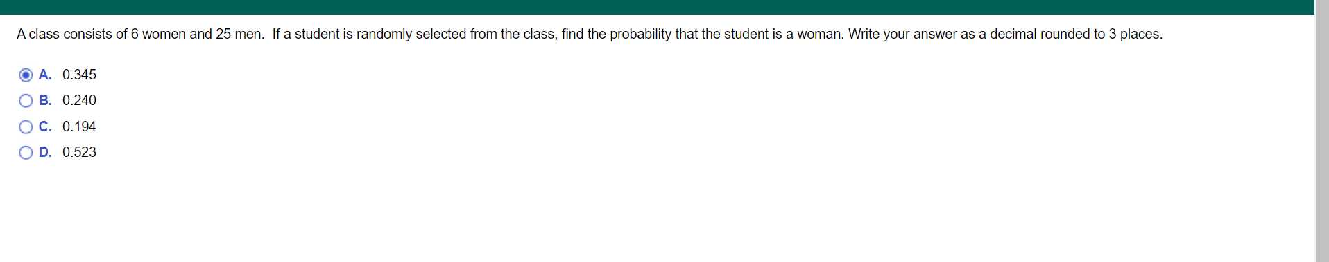 A Class Consists Of 6 Women And 25 Men If A Student Is Randomly Selected From The Class Find The Probability That The 1