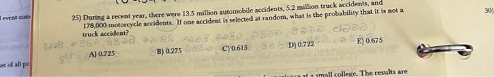 Event Cons Set Of All Po 25 During A Recent Year There Were 13 5 Million Automobile Accidents 5 2 Million Truck Accid 1