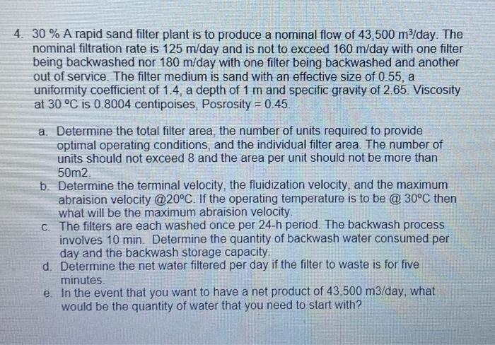 4 30 A Rapid Sand Filter Plant Is To Produce A Nominal Flow Of 43 500 Mo Day The Nominal Filtration Rate Is 125 M Da 1