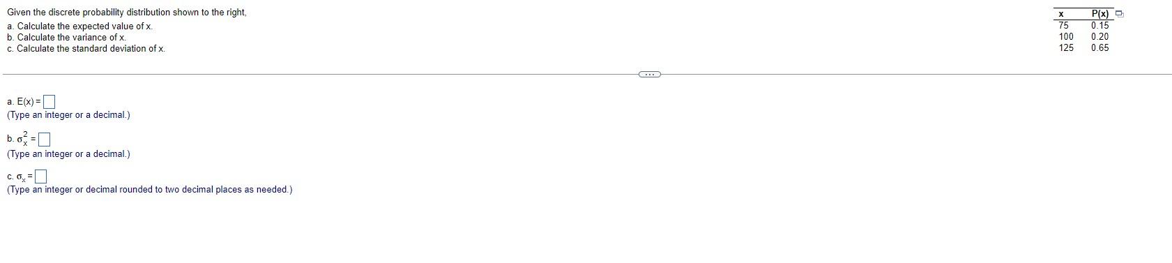 Given The Discrete Probability Distribution Shown To The Right A Calculate The Expected Value Of X B Calculate The V 1