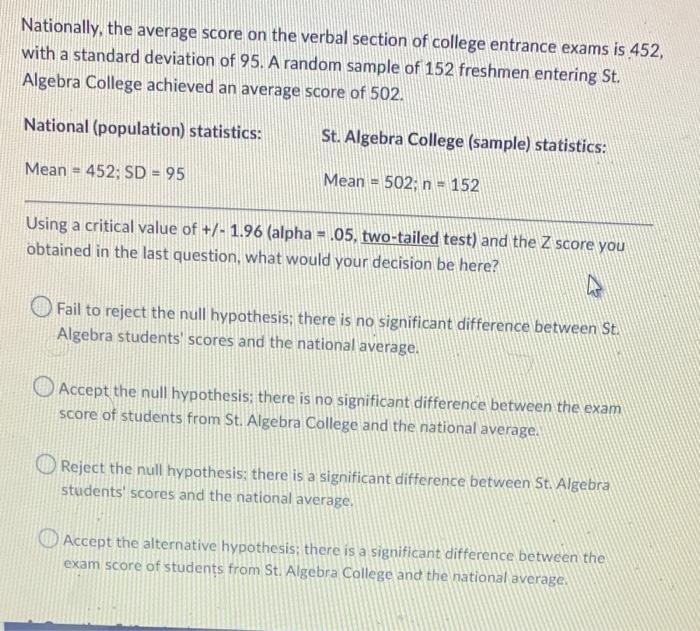Nationally The Average Score On The Verbal Section Of College Entrance Exams Is 452 With A Standard Deviation Of 95 A 1