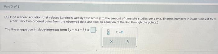 Loraine Is Enrolled In An Algebra Class That Meets 5 Days Per Week Her Instructor Gives A Test Every Friday Loraine Ha 2