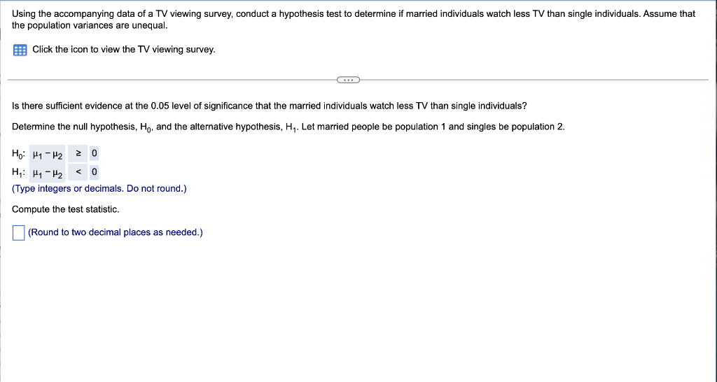 Using The Accompanying Data Of A Tv Viewing Survey Conduct A Hypothesis Test To Determine F Married Individuals Watch L 1