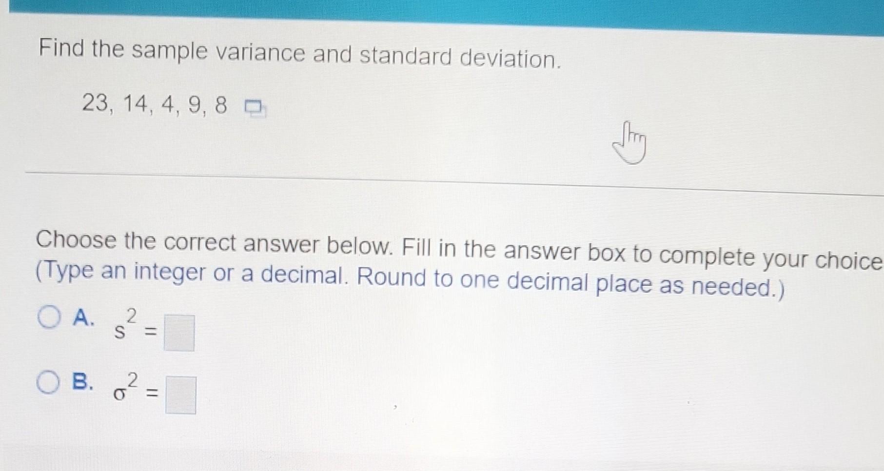 Find The Sample Variance And Standard Deviation 23 14 4 9 80 Choose The Correct Answer Below Fill In The Answer Bo 1