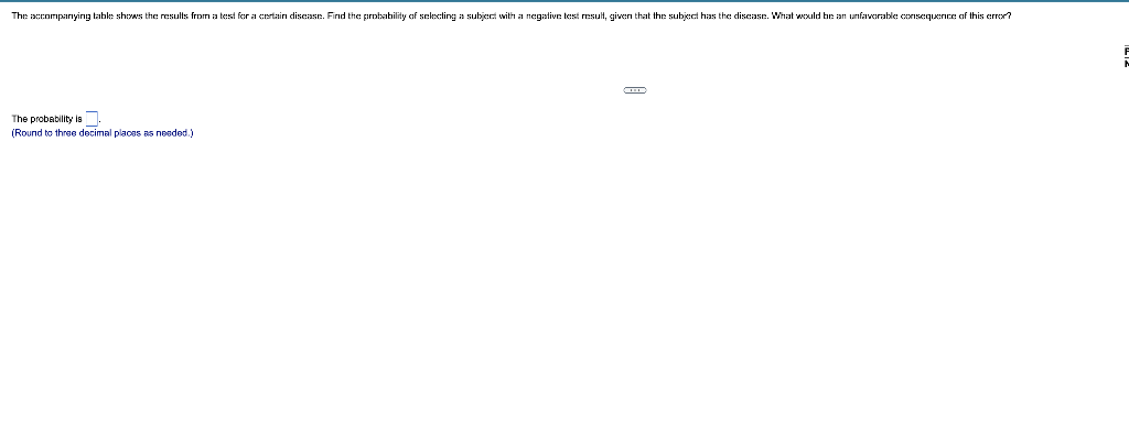 The Accompanying Table Shows The Results From A Test For A Certain Disease Find The Probability Of Selecting A Subject 1