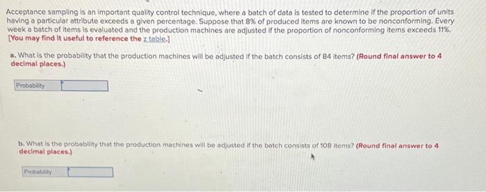 Acceptance Sampling Is An Important Quality Control Technique Where A Batch Of Data Is Tested To Determine If The Propo 1